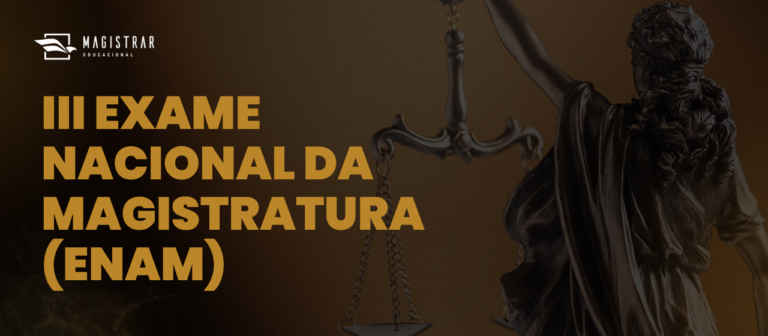 Como estudar para o III Exame Nacional da Magistratura (ENAM) e garantir a aprovação
