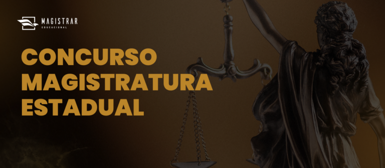 Como se preparar para o concurso da Magistratura Estadual e garantir a aprovação
